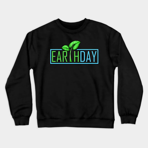 The Letter T Is Growing Leaves On This Logo For Earth Day Crewneck Sweatshirt by SinBle